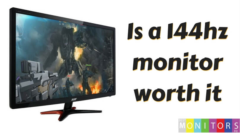 Is a 144hz monitor worth it