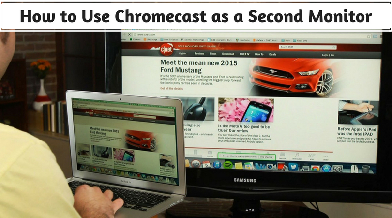 How to Use Chromecast as a Second Monitor