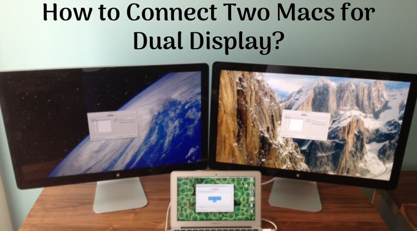 How to Connect Two Macs for Dual Display