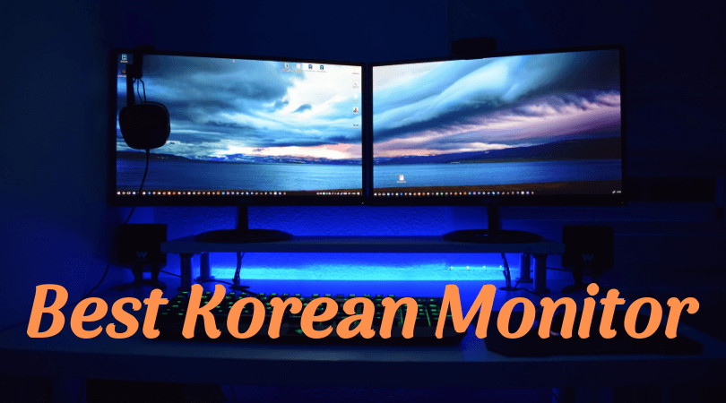 Best Korean monitor