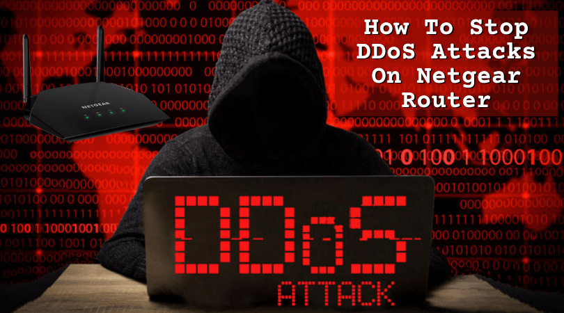 How To Stop DDoS Attacks On Netgear Router