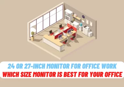 24 or 27-inch Monitor for Office Work
